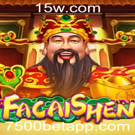 Explorando o Universo de FaCaiShen e a Estratégia de 7500bet