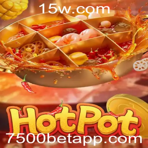 Descubra o Jogo Hotpot e a Fascinante Experiência do 7500bet